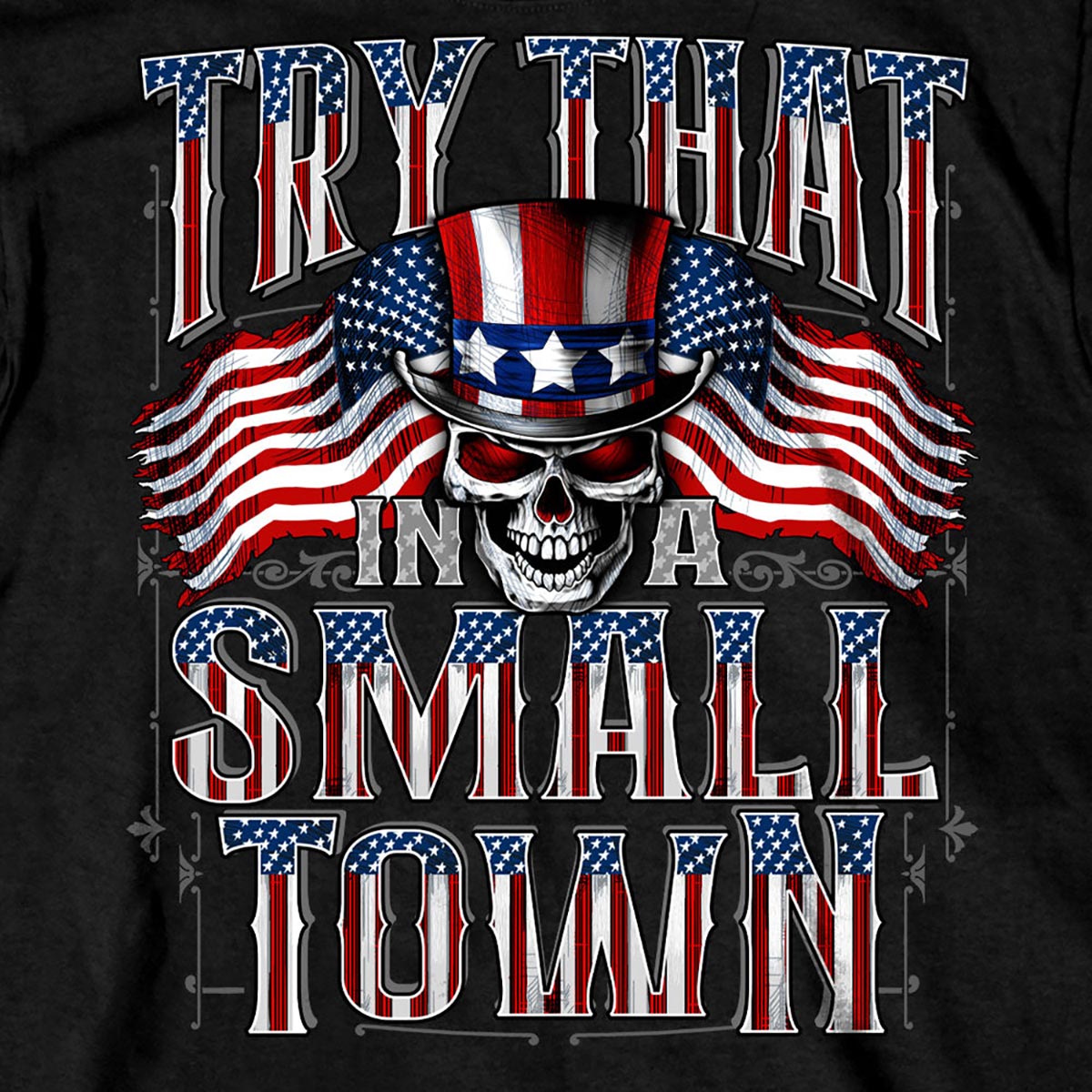 Hot Leathers GMS1544 Men’s 'Try That In A Small Town' Black Graphic Print T-Shirt - LIMITED TIME