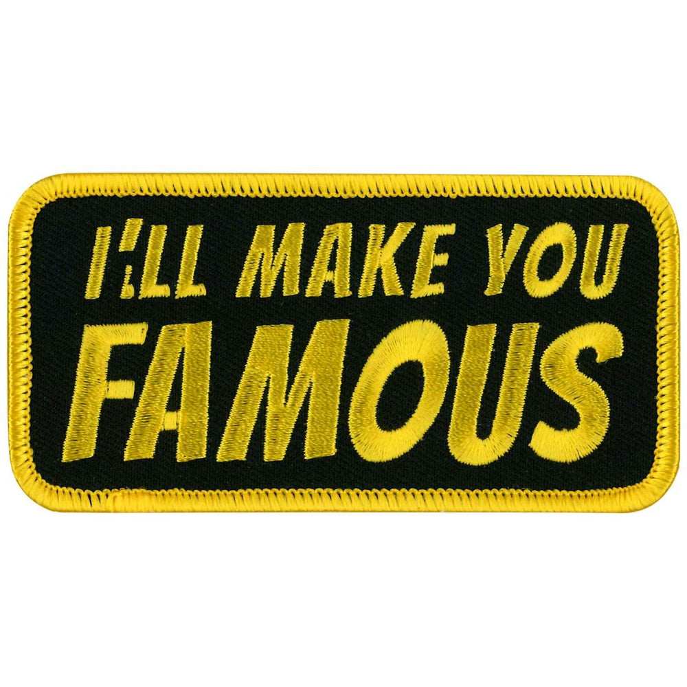 Hot Leathers PPL9429 I'll Make You Famous Patch