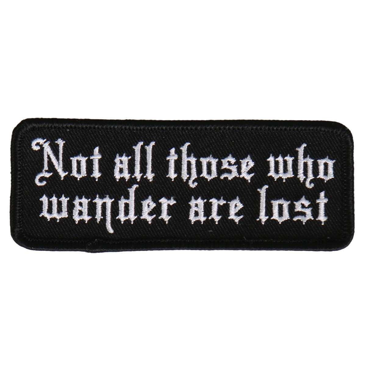 Hot Leathers Not All Those Who Wander 4"x1" Patch PPL9526