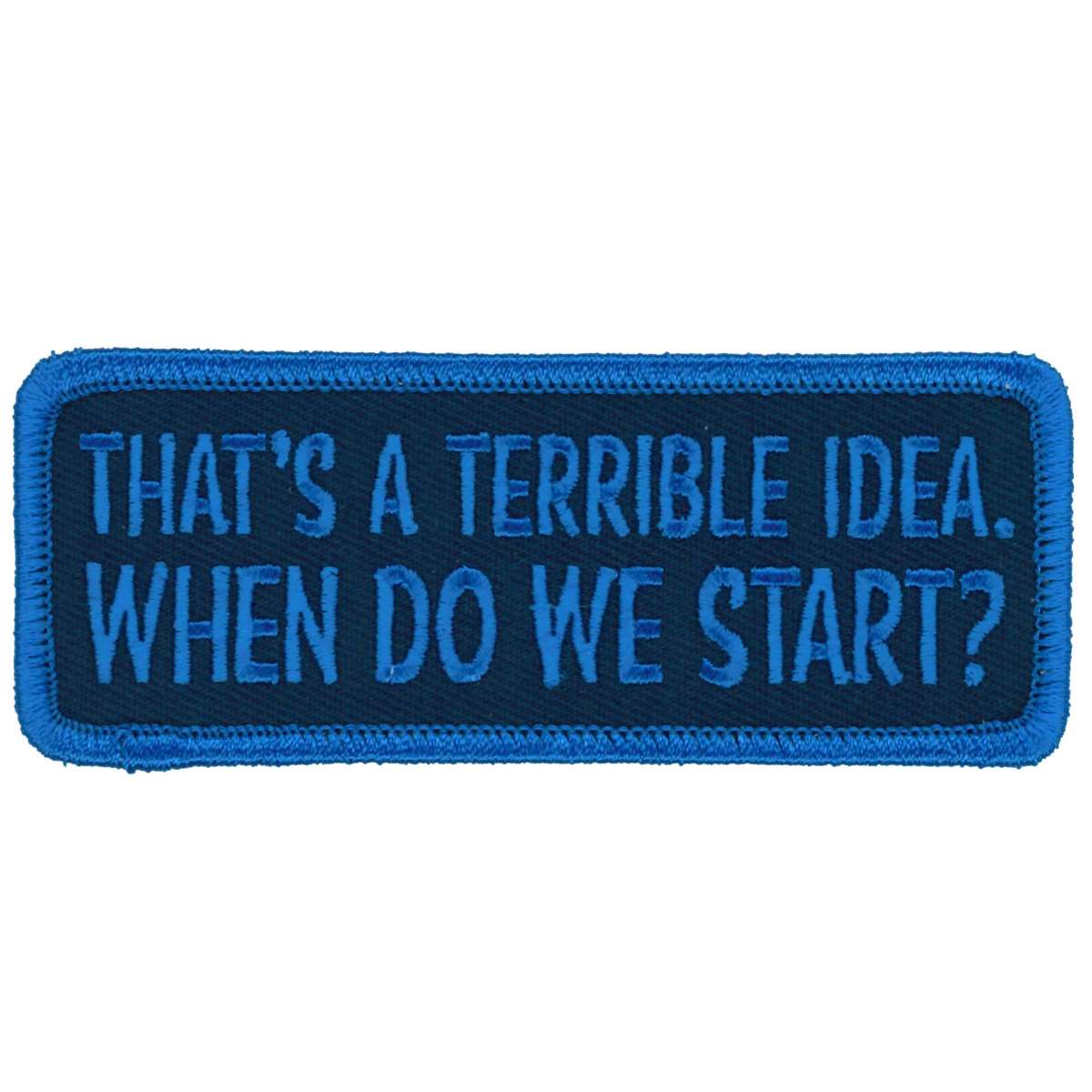 Hot Leathers Terrible Idea 4" X 2" Patch PPL9899