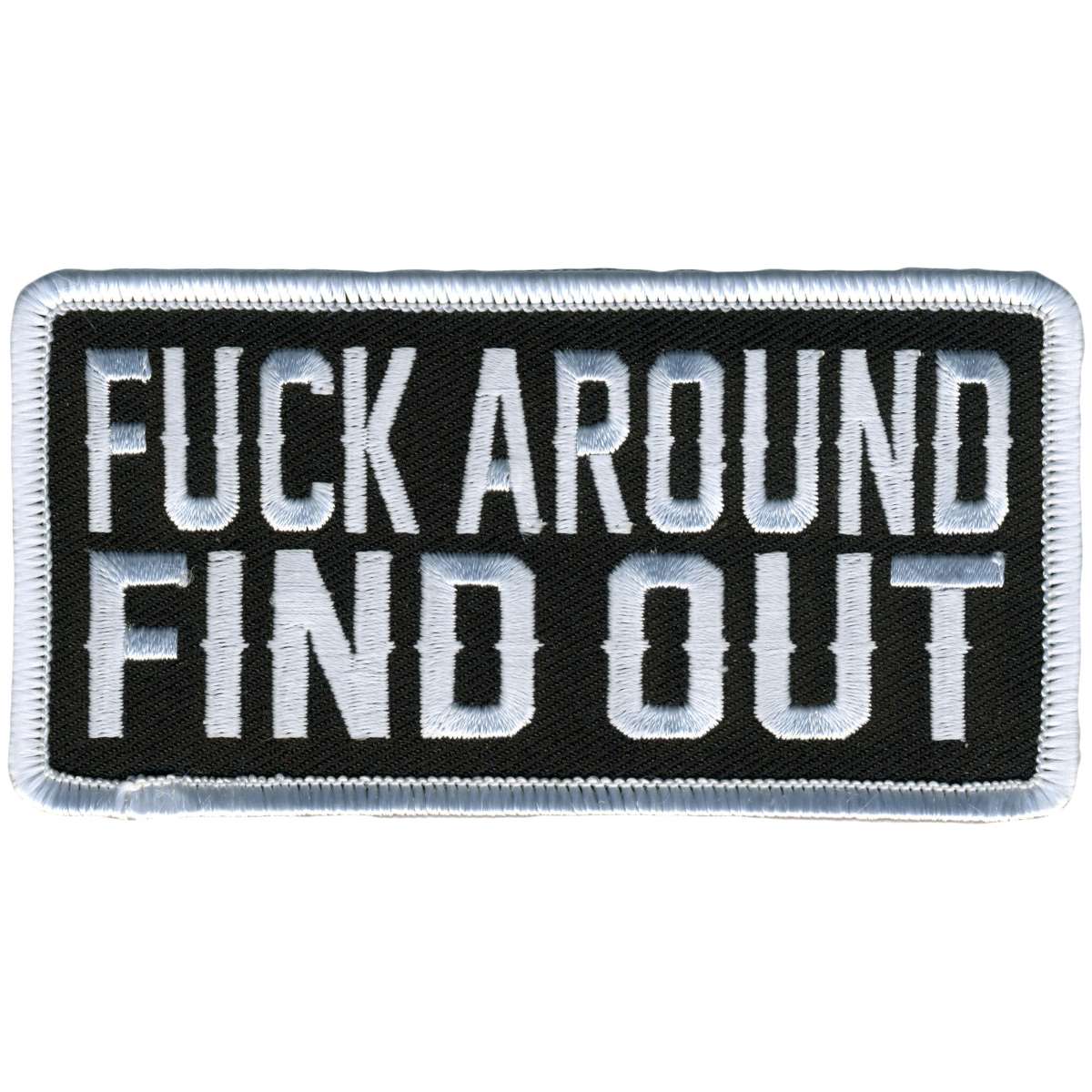 Hot Leathers Black and White F*** Around And Find Out 4" Patch PPL9904