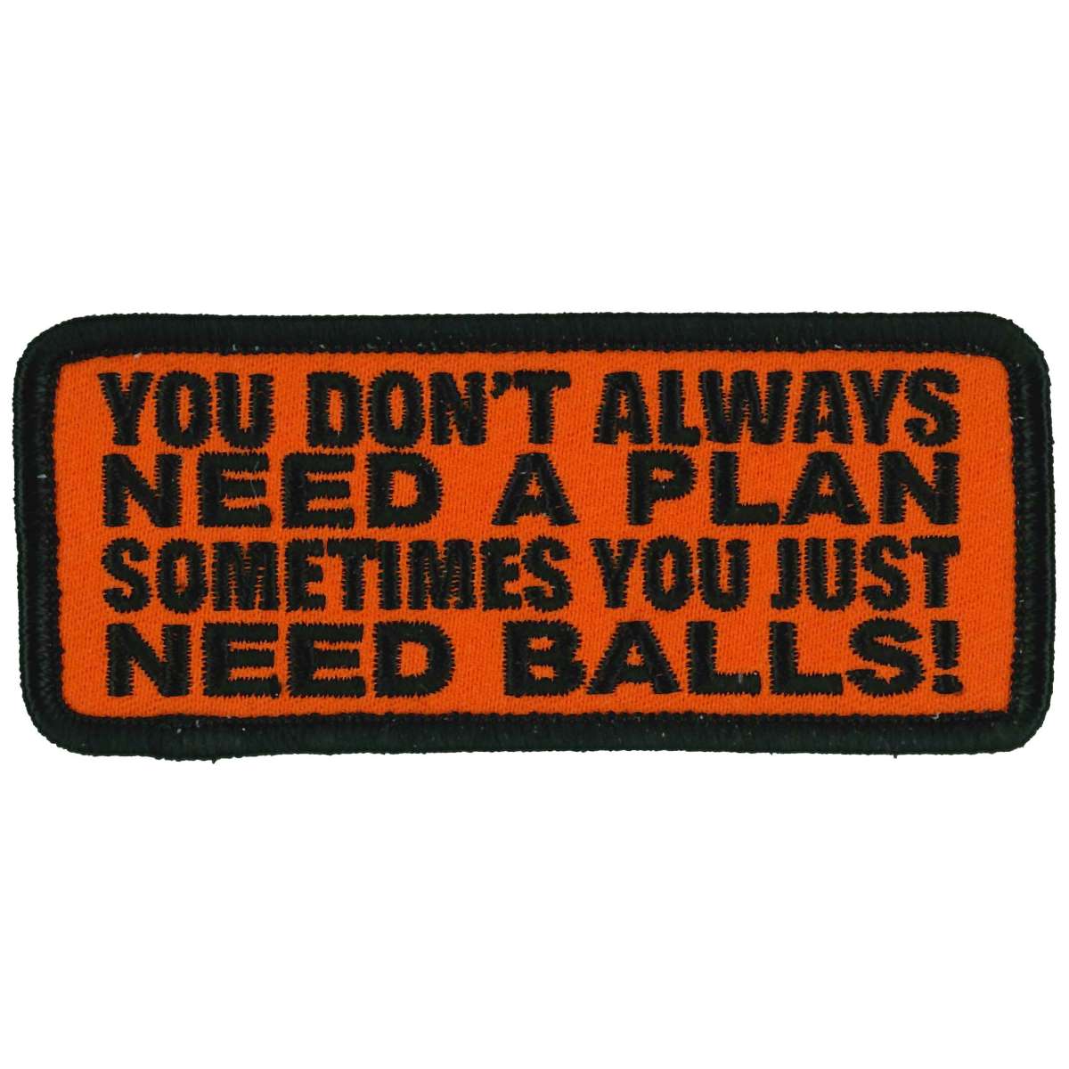 Hot Leathers You Don't Always Need A Plan 4" X 2" Patch PPL9994