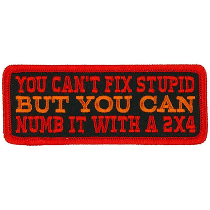 Hot Leathers You Can't Fix Stupid 4" X 2" Patch PPL9996