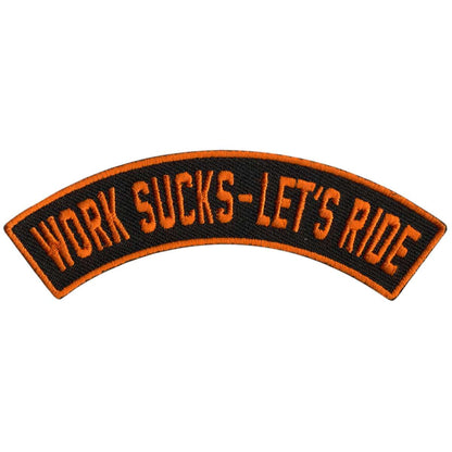 Hot Leathers Work Sucks - Let's Ride 4” X 1” Top Rocker Patch PPM4214
