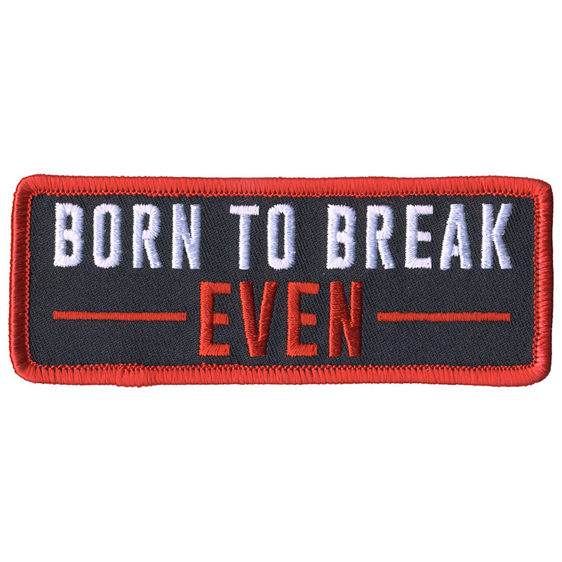 Hot Leathers PPL9809 Born To Break Even 4"x 2" Patch
